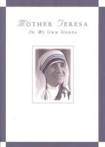 Mother Teresa: In My Own Words, $9.99, available at Christianbook.com
